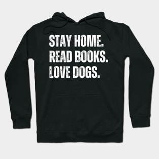 Stay Home Read Books Love Dogs Hoodie